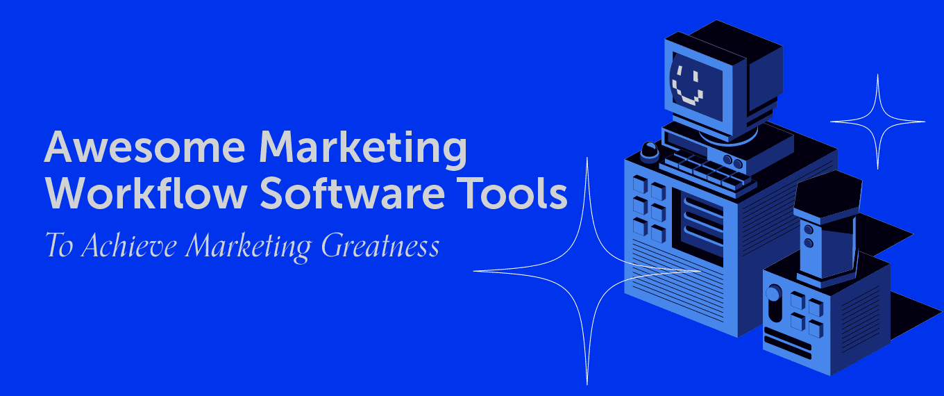 Cover Image for 10 Awesome Marketing Workflow Software Tools To Achieve Marketing Greatness
